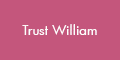 Trust William